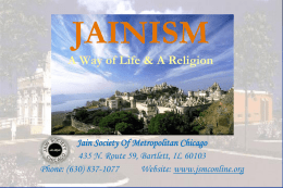 JAINISM A Way of Life & A Religion  Jain Society Of Metropolitan Chicago 435 N.