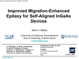 Electronic Materials Conference (EMC), 6-25-2009  Improved Migration-Enhanced Epitaxy for Self-Aligned InGaAs Devices Mark A.