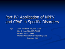 Part IV: Application of NPPV and CPAP in Specific Disorders By:  Susan P.
