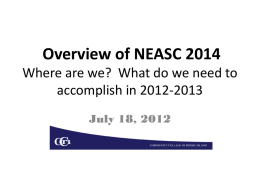 Overview of NEASC 2014 Where are we? What do we need to accomplish in 2012-2013 July 18, 2012