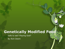 Genetically Modified Food Safe to eat? Playing God?  By Rich Deem GMOs are Evil?