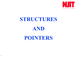 STRUCTURES AND POINTERS THE struct DATA TYPE A VARIABLE OF THIS COMPOSITE TYPE CAN HAVE MORE THAN ONE VALUE, GROUPED TOGETHER TO DESCRIBE AN ENTITY.