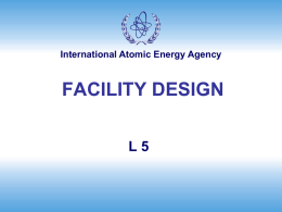 International Atomic Energy Agency  FACILITY DESIGN L5 Answer True or False •  • •  Medical cyclotrons require extensive internal shielding to adequately protect occupationally exposed workers Adequate structural shielding.