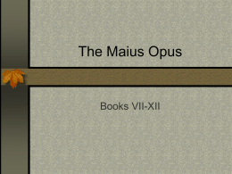 The Maius Opus  Books VII-XII Vergil and the Aeneid  During the first 40 years of Vergil’s life  he lived during a time.