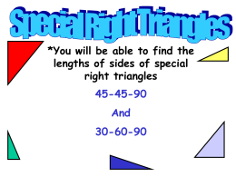 *You will be able to find the lengths of sides of special right triangles 45-45-90 And  30-60-90