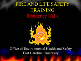 FIRE AND LIFE SAFETY TRAINING Residence Halls  Office of Environmental Health and Safety East Carolina University.