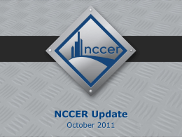 NCCER Update October 2011 Total Construction Employment Number of Construction Employees (In thousands) 8,000 7,689 7,533  7,491  7,117  7,000 6,709 6,709  6,792 6,785  6,827 6,700  6,704  5,938  6,000  5,700 5,675  5,226  5,625  5,344  5,047  5,000  4,000 4,925 4,647  4,630  1990 1991 1992 1993 1994 1995 1996 1997 1998