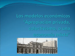Los modelos económicos: Modelo económico de mercado. Modelo económico centralmente planificado Modelo económico mixto.