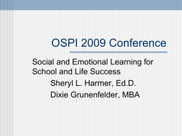 OSPI 2009 Conference Social and Emotional Learning for School and Life Success Sheryl L.