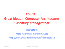 CS 61C: Great Ideas in Computer Architecture C Memory Management Instructors: Krste Asanovic, Randy H.