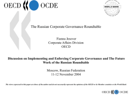 The Russian Corporate Governance Roundtable Fianna Jesover Corporate Affairs Division OECD  Discussion on Implementing and Enforcing Corporate Governance and The Future Work of the Russian.