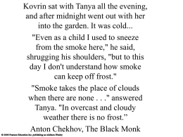 Kovrin sat with Tanya all the evening, and after midnight went out with her into the garden.