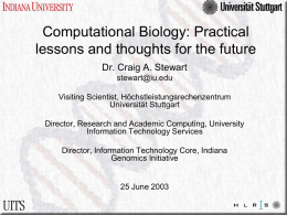 Computational Biology: Practical lessons and thoughts for the future Dr. Craig A.
