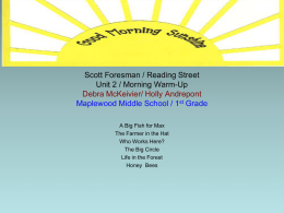 Scott Foresman / Reading Street Unit 2 / Morning Warm-Up Debra McKeivier/ Holly Andrepont Maplewood Middle School / 1st Grade A Big Fish for.