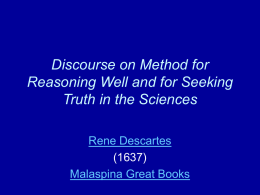 Discourse on Method for Reasoning Well and for Seeking Truth in the Sciences Rene Descartes (1637) Malaspina Great Books.