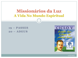 Missionários da Luz A Vida No Mundo Espiritual 19 – PASSES 20 – ADEUS  11/6/2015