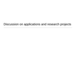 Discussion on applications and research projects Outline • Applications activities, including sectors, lead times, and forecast tailoring.  ‣ Use of selected case.