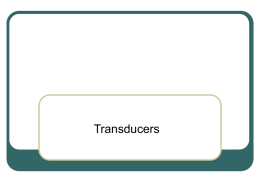 Transducers   Ultrasound is produced and detected with a transducer, composed of one or more ceramic elements with electromechanical (piezoelectric) properties.  • The ceramic element converts.