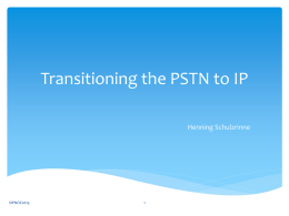 Transitioning the PSTN to IP Henning Schulzrinne  SIPNOC2013 The retirement of the circuit-switched network  What is happening and why does it matter? 