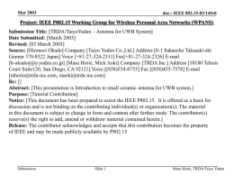 Mar 2003  doc.: IEEE 802.15-03/145r0  Project: IEEE P802.15 Working Group for Wireless Personal Area Networks (WPANS) Submission Title: [TRDA/TaiyoYuden – Antenna for UWB.