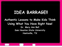 IDEA BARRAGE!! Authentic Lessons to Make Kids Think Using What You Have Right Now! Dr.