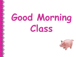 Good Morning Class Morning Warm Up – Day 1 • Pets are furry. • They are cute and fun. • People have many ways.