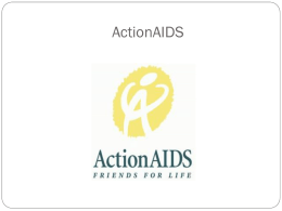 ActionAIDS ActionAIDS  A Philadelphia-based Organization in partnership with  people living with or affected by HIV/AIDS, working to sustain and enhance quality of.