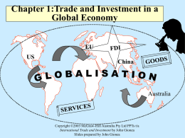 Chapter 1:Trade and Investment in a Global Economy EU US  China  Australia  Copyright ©2003 McGraw-Hill Australia Pty Ltd PPTs t/a International Trade and Investment by John Gionea Slides.