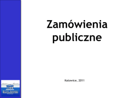 Zamówienia publiczne  Katowice, 2011 Prezentacja dostępna jest na stronie:  www.cofala.pl Wprowadzenie  Ustawa Prawo Zamówień Publicznych z 29 stycznia 2004 r. (t.j.