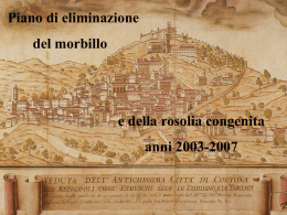 Piano di eliminazione del morbillo  e della rosolia congenita anni 2003-2007  06/11/2015  Piano di eliminazione del morbillo e della rosolia congenita.