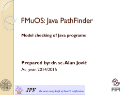 FMuOS: Java PathFinder Model checking of Java programs  Prepared by: dr. sc.