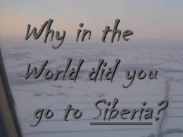 Why in the World did you go to Siberia? An emotional, vital, innovative, joyful, creative, entrepreneurial endeavor that elicits maximum Enterprise* (*at its best):  concerted human potential in.