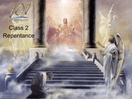 Class 2 Repentance Class 2 Repentance  REPENTANCE is that act whereby one recognizes and turns from his sin, confessing it to God.