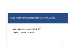 Status of Shower Parameterisation code in Athena  Andrea Dell’Acqua CERN PH-SFT.
