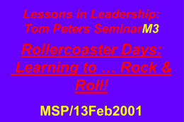 Lessons in Leadership: Tom Peters SeminarM3  Rollercoaster Days: Learning to &hellip; Rock & Roll! MSP/13Feb2001