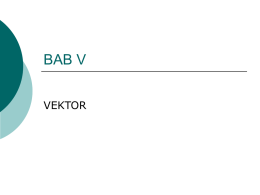 BAB V VEKTOR Koordinat Homogen (1)   Pada beberapa sistem grafika dan OpenGL, titik dan vektor dinyatakan dalam koordinat homogen. Artinya perwakilan titik dan vektor dalam 2D.