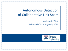 Autonomous Detection of Collaborative Link Spam Andrew G. West Wikimania `11 – August 5, 2011