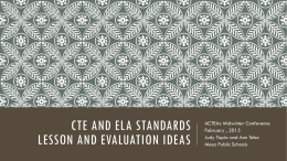 CTE AND ELA STANDARDS LESSON AND EVALUATION IDEAS  ACTEAz Midwinter Conference February , 2015 Judy Tapia and Ann Tebo Mesa Public Schools.