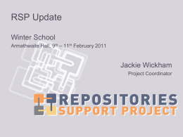 RSP Update Winter School Armathwaite Hall, 9th – 11th February 2011  Jackie Wickham Project Coordinator.
