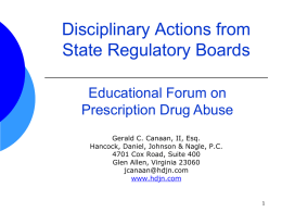 Disciplinary Actions from State Regulatory Boards Educational Forum on Prescription Drug Abuse Gerald C.