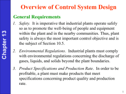 Overview of Control System Design  Chapter 13  General Requirements 1. Safety. It is imperative that industrial plants operate safely so as to promote the.