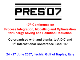 10th Conference on Process Integration, Modelling and Optimisation for Energy Saving and Pollution Reduction Co-organised with and thanks to AIDIC and 9th International Conference.