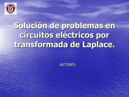 Solución de problemas en circuitos eléctricos por transformada de Laplace. AUTORES: Planteamiento del Problema Al plantear ecuaciones en el dominio del tiempo a circuito eléctrico con resistencias,