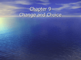 Chapter 9 Change and Choice Change and Choice • All living languages change – Affects all parts of language • Phonology, morphology, semantics, orthography… –
