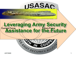 Leveraging Army Security Current Force Future Force Assistance for the Future Enhanced Capabilities  11/6/2015  Accelerated Development and Fielding.