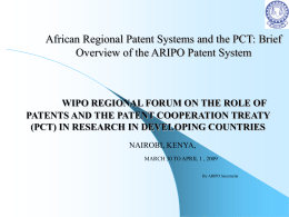 African Regional Patent Systems and the PCT: Brief Overview of the ARIPO Patent System  WIPO REGIONAL FORUM ON THE ROLE OF PATENTS AND.
