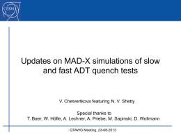 Updates on MAD-X simulations of slow and fast ADT quench tests  V.
