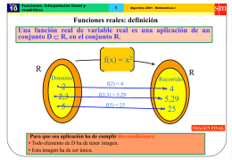 Tema:  Funciones. Interpolación lineal y cuadrática  Algoritmo 2001 - Matemáticas I  Funciones reales: definición Una función real de variable real es una aplicación de un conjunto.