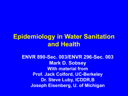 Epidemiology in Water Sanitation and Health ENVR 890-Sec. 003/ENVR 296-Sec. 003 Mark D.