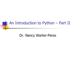An Introduction to Python – Part II Dr. Nancy Warter-Perez Overview     Solution to Programming Workshop #1 If tests Loops       for while  Example amino acid search program Programming Workshop.